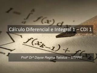 Cálculo Diferencial e Integral 1 – CDI 1