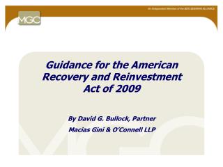 Guidance for the American Recovery and Reinvestment Act of 2009 By David G. Bullock, Partner