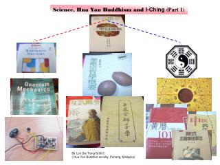 Science, Hua Yan Buddhism and I-Ching (Part 1)