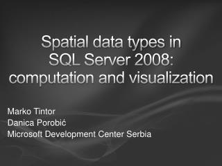 Spatial data types in SQL Server 2008: computation and visualization