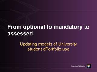 From optional to mandatory to assessed