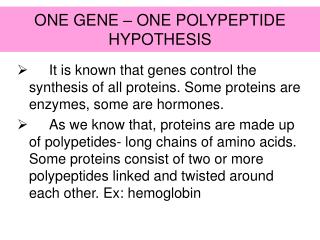 ONE GENE – ONE POLYPEPTIDE HYPOTHESIS