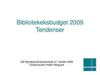Bibliotekeksbudget 2009 Tendenser
