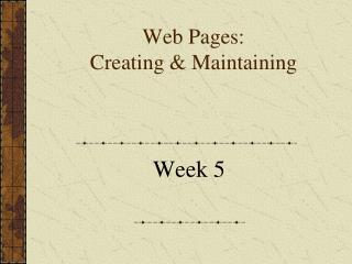 Web Pages: Creating &amp; Maintaining