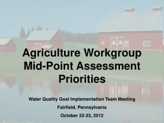 Agriculture Workgroup Mid-Point Assessment Priorities
