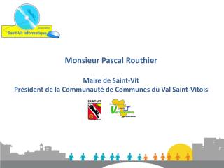 Monsieur Pascal Routhier Maire de Saint-Vit