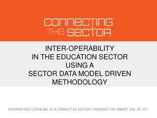 INTER-OPERABILITY IN THE EDUCATION SECTOR USING A SECTOR DATA MODEL DRIVEN METHODOLOGY