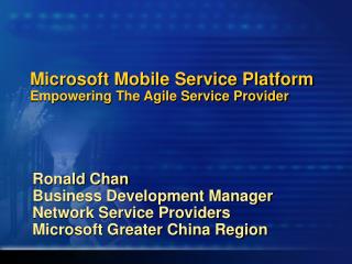 Microsoft Mobile Service Platform Empowering The Agile Service Provider