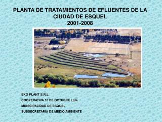 PLANTA DE TRATAMIENTOS DE EFLUENTES DE LA CIUDAD DE ESQUEL 2001-2008