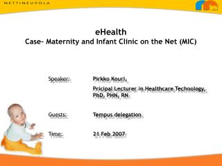 eHealth Case- Maternity and Infant Clinic on the Net (MIC)