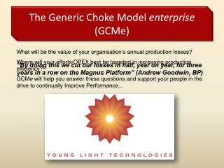 The Generic Choke Model enterprise ( GCMe )