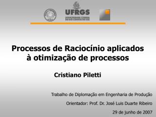 Processos de Raciocínio aplicados à otimização de processos