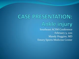 CASE PRESENTATION: Ankle injury