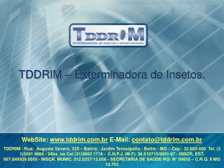 TDDRIM – Exterminadora de Insetos.