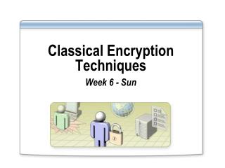 Classical Encryption Techniques Week 6 - Sun
