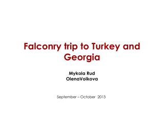 Falconry trip to Turkey and Georgia