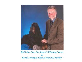 BISS Am. Can. Ch. Seasac’s Winning Colors &amp; Randy Schepper, beloved friend &amp; handler