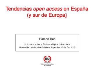 Tendencias open access en España (y sur de Europa)