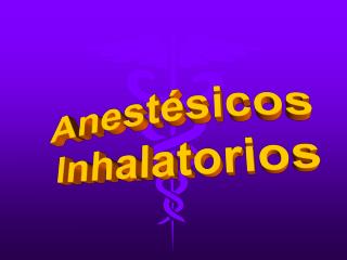 Anestésicos Inhalatorios