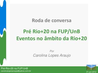 Pré Rio+20 na FUP/UnB Eventos no âmbito da Rio+20