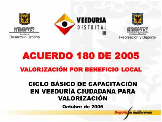ACUERDO 180 DE 2005 VALORIZACIÓN POR BENEFICIO LOCAL