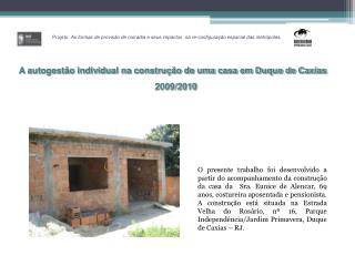 A autogestão individual na construção de uma casa em Duque de Caxias 2009/2010