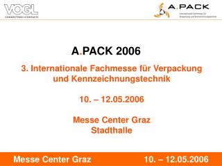 3. Internationale Fachmesse für Verpackung und Kennzeichnungstechnik 10. – 12.05.2006