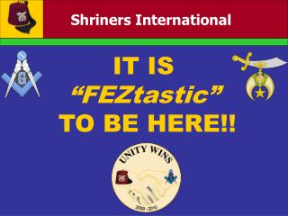 IT IS “FEZtastic” TO BE HERE!!
