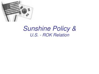 Sunshine Policy &amp; U.S. - ROK Relation