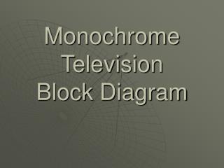 Monochrome Television Block Diagram