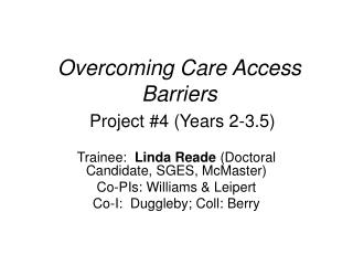 Overcoming Care Access Barriers Project #4 (Years 2-3.5)