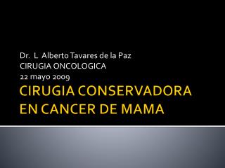 CIRUGIA CONSERVADORA EN CANCER DE MAMA
