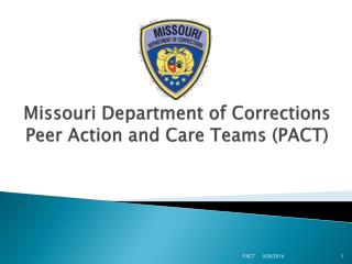 Missouri Department of Corrections Peer Action and Care Teams (PACT)