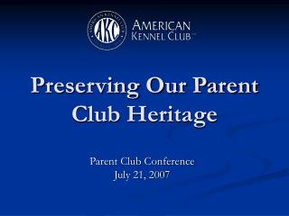 Preserving Our Parent Club Heritage