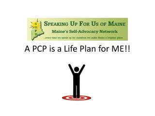 A PCP is a Life Plan for ME!!
