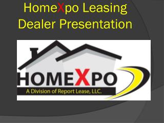 Home X po Leasing Dealer Presentation