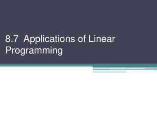 8.7 Applications of Linear Programming