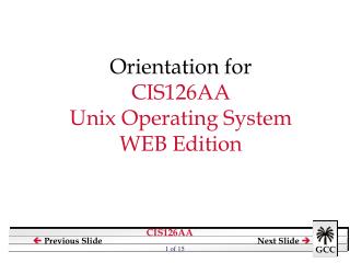 Orientation for CIS126AA Unix Operating System WEB Edition