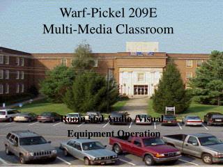 Warf-Pickel 209E Multi-Media Classroom