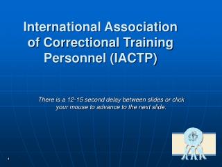 International Association of Correctional Training Personnel (IACTP)