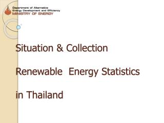 Situation &amp; Collection Renewable Energy Statistics in Thailand