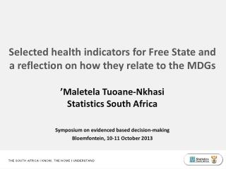 Selected health indicators for Free State and a reflection on how they relate to the MDGs