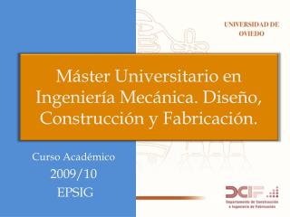 Máster Universitario en Ingeniería Mecánica. Diseño, Construcción y Fabricación.