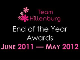 End of the Year Awards June 2011 — M ay 2012
