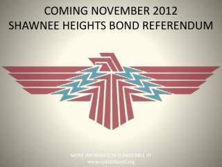 COMING NOVEMBER 2012 SHAWNEE HEIGHTS BOND REFERENDUM