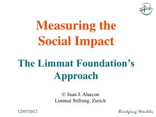 Measuring the Social Impact The Limmat Foundation’s Approach
