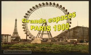 Grands espaces PARIS 1900
