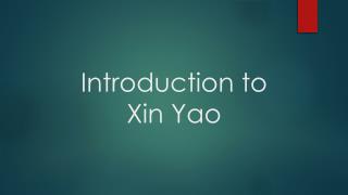 Introduction to Xin Yao