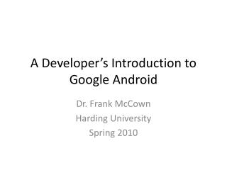 A Developer’s Introduction to Google Android