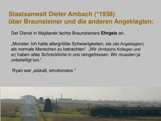 Staatsanwalt Dieter Ambach (*1938) über Braunsteiner und die anderen Angeklagten: